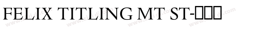 Felix Titling MT St字体转换